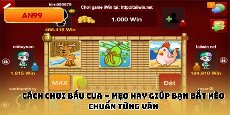 Cách Chơi Bầu Cua – Mẹo Hay Giúp Bạn Bắt Kèo Chuẩn Từng Ván