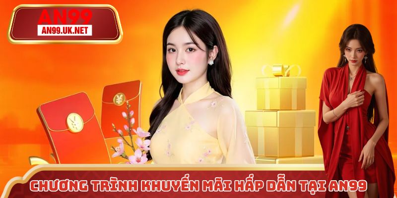 Khám phá các chương trình khuyến mãi hấp dẫn tại AN99